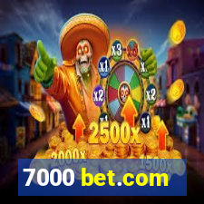 7000 bet.com